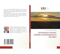 Centrafrique actuelle: stabilité et Développement Durable?