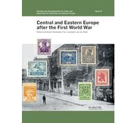 Central and Eastern Europe after the First World War: 74 (Schriften des Bundesinstituts für Kultur und Geschichte der Deutschen im östlichen Europa, 74)