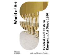 Central and Eastern European Art Since 1950: World of Art