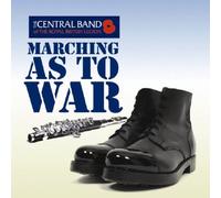 Central Band Of The Royal British Legion - Marching as to War