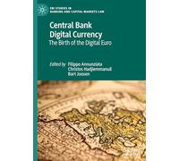 Central Bank Digital Currency: The Birth of the Digital Euro (EBI Studies in Banking and Capital Markets Law)