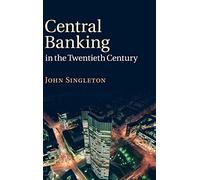 Central Banking in the Twentieth Century