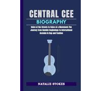 CENTRAL CEE BIOGRAPHY: Voice of the Streets to Voice of a Movement-The Journey from Humble Beginnings to International Acclaim in Rap and Fashion