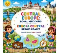 CENTRAL EUROPE: ROYAL KINGDOMS EUROPA CENTRAL: REINOS REALES: English & Spanish / Inglés y Español