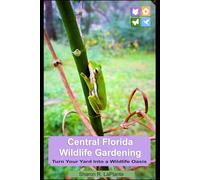 Central Florida Wildlife Landscaping: Turn Your Yard into a Wildlife Oasis