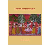 Central Indian Paintings: in the jagdish and kamla Mittal Museum of Indian Art