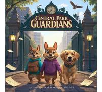 CENTRAL PARK GUARDIANS: A story of friendship, courage, and finding home