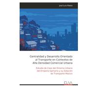 Centralidad y Desarrollo Orientado al Transporte en Contextos de Alta Densidad Comercial Urbana: Estudio de Caso del Entorno Urbano del Emporio Gamarra y su Estación de Transporte Masivo