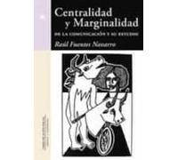 Centralidad Y Marginalidad De La Comunicación Y Su Estudio