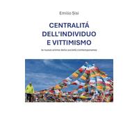 Centralità dell'individuo e vittimismo: le nuove anime della società contemporanea