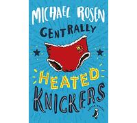 Centrally Heated Knickers: The hilarious poetry book about science and technology for children