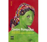 Centre Pompidou: The collection of the national museum of modern art