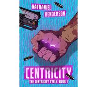 Centricity: A Post-Post-Apocalyptic Sci-Fi Thriller (The Centricity Cycle)