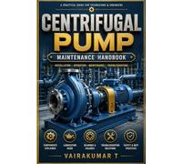 Centrifugal Pump Maintenance Handbook: Practical Guide for Technicians and Engineers