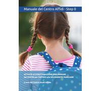 Centro Affidi - Step 0 - Attività di Strutturazione Preliminare: Percorso di sviluppo e consolidamento del sistema territoriale integrato dell’affidamento e della solidarietà familiare