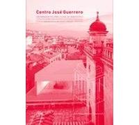 Centro José Guerrero. Un mirador en una ciudad de miradores | Aa. Vv.