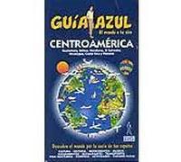 Centroamérica -Guatemala, Belice, Honduras, El Salvador, Nicaragua, Costa Rica y Panamá-. Guía Azul | Cristina Bauzá De Mirabó López, Jesús García M