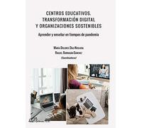Centros Educativos. Transformacion Digital Y Organizaciones Sostenible