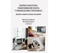 Centros educativos. Transformación digital y organizaciones sostenibles | María Dolores Díaz Noguera