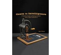 Cents to Intelligence: A Parent’s Guide to Raising Children with a High Financial IQ