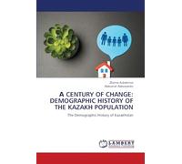 А Century of Change: Demographic History of the Kazakh Population