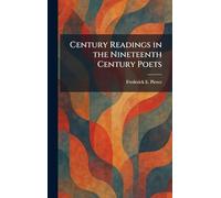 Century Readings in the Nineteenth Century Poets