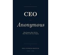 CEO Anonymous: What Founders Won't Tell You About When to Sell Your Company
