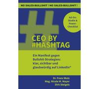 CEO by HASHTAG: Ein Manifest gegen Bullshit-Strategien: klar, sichtbar und glaubwürdig auf Linkedin (R).