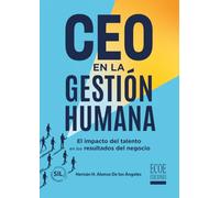 CEO en la gestión humana - 1ra edición: El impacto del talento en los resultados del negocio