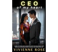 CEO of my Heart: A Slow Burn Sunshine Grump Workplace Romance about Corporate Struggles and Vulnerability