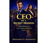 CEO on a Secret Mission: A Slow-Burn Office Romance of Power, Corruption, and Hidden Desire (The Ruthless CEO Series)
