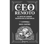 CEO REMOTO: EL ARTE DE LIDERAR EQUIPOS EN LA DISTANCIA