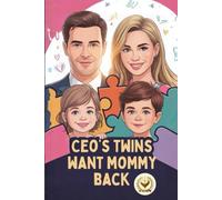 CEO’s Twins Want Mommy Back: The Contract Wife Discovers the Billionaire’s Children Are the Babies She Was Told Had Died