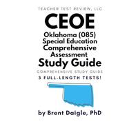CEOE 085 Special Education Comprehensive Assessment Study Guide: Complete Oklahoma Special Education Certification Prep Book with 3 Full-Length ... Support, and Detailed Answer Explanations