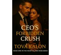 CEO's Forbidden Crush: Blueprints of Desire. Billionaire Enemies-to-Lover's Off-Limits Romance.