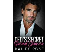 CEO'S Secret Second Chance: Enemies to Lovers Secret Baby Romance