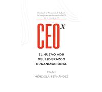 CEOx: El nuevo ADN del liderazgo organizacional