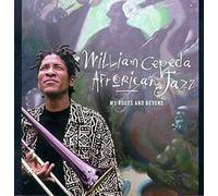 Cepeda, William - My Roots And Beyond