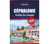 Céphalonie Guide De Voyage 2025: Les meilleures choses à faire, les plages pittoresques, la cuisine locale et les plans d'itinéraire pour explorer l'île ionienne de la Grèce