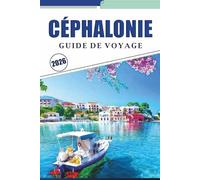 CÉPHALONIE GUIDE DE VOYAGE 2026: Découvrez des plages immaculées, les principales attractions, les choses à faire, les villages pittoresques et la culture locale sur l'île ionienne.