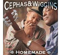 Cephas & Wiggins - Homemade