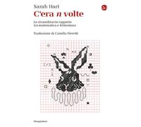 C'era n volte. Lo straordinario rapporto tra matematica e letteratura (La cultura)