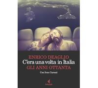 C'era una volta in Italia. Gli anni Ottanta (Scintille)