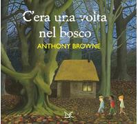 C'era una volta nel bosco. Ediz. a colori (Fiabe e storie (album))