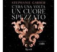 C'era una volta un cuore spezzato