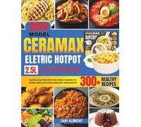 CERAMAX PRO 2.5L ELECTRIC HOT POT COOKBOOK: Quick & Easy Recipes For Dorm Cooking, RV Living, Small Kitchens And Busy Weeknights.