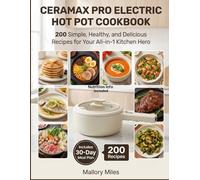 Ceramax Pro Electric Hot Pot Cookbook: 200 Simple, Healthy, and Delicious Recipes for Your All-in-1 Kitchen Hero