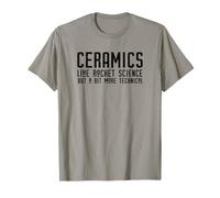 CERÁMICA como LA Ciencia DE Cohetes Pero UN Poco MÁS TÉCNICO Meme Camiseta