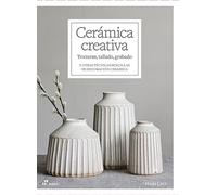 Cerámica creativa: texturas, tallado, grabado: Y otras técnicas sencillas de decoración cerámica