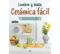 Cerámica fácil: Cómo elaborar y decorar piezas únicas con estilo y creatividad (MR Prácticos)